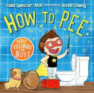 Title: How to Pee: Potty Training for Boys: Potty Training for Boys, Author: Todd Spector