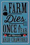 Alternative view 1 of A Farm Dies Once a Year: A Memoir