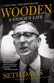 Title: Wooden: A Coach's Life, Author: Seth Davis
