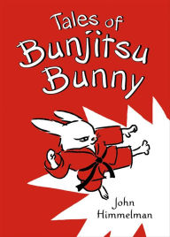 Title: Tales of Bunjitsu Bunny, Author: John Himmelman