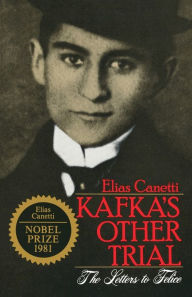 Title: Kafka's Other Trial: The Letters to Felice, Author: Elias Canetti