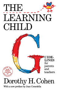 Title: The Learning Child: Guidelines for Parents and Teachers, Author: Dorothy Cohen