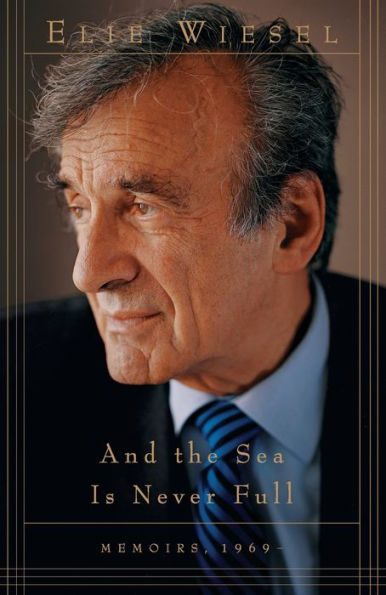 And the Sea Is Never Full: Memoirs, 1969-