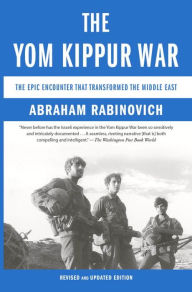 Title: The Yom Kippur War: The Epic Encounter That Transformed the Middle East, Author: Abraham Rabinovich