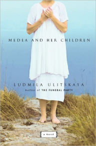 Title: Medea and Her Children, Author: Ludmila Ulitskaya