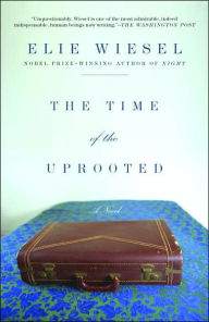 Title: The Time of the Uprooted, Author: Elie Wiesel