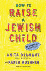 How to Raise a Jewish Child: A Practical Handbook for Family Life