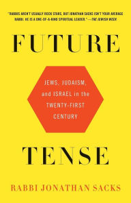 Title: Future Tense: Jews, Judaism, and Israel in the Twenty-first Century, Author: Jonathan Sacks