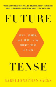 Title: Future Tense: Jews, Judaism, and Israel in the Twenty-first Century, Author: Jonathan Sacks