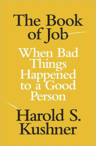 Title: The Book of Job: When Bad Things Happened to a Good Person, Author: Harold S. Kushner