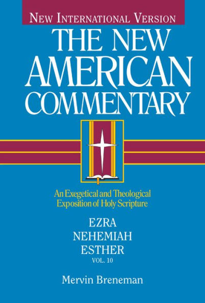 Ezra, Nehemiah, Esther: An Exegetical and Theological Exposition of Holy Scripture