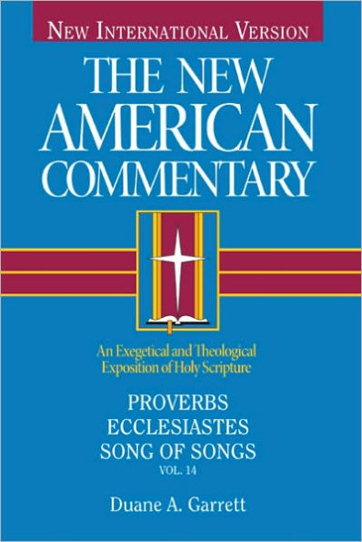 Proverbs, Ecclesiastes, Song of Songs: An Exegetical and Theological Exposition of Holy Scripture