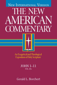 John 1-11: An Exegetical and Theological Exposition of Holy Scripture