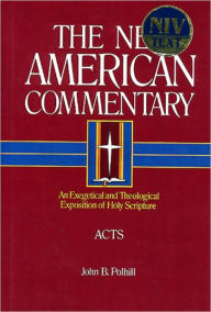 Title: Acts: An Exegetical and Theological Exposition of Holy Scripture, Author: John B. Polhill