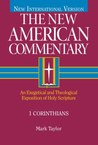 1 Corinthians: An Exegetical and Theological Exposition of Holy Scripture