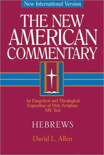 Hebrews: An Exegetical and Theological Exposition of Holy Scripture