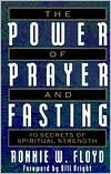 The Power of Prayer and Fasting: 10 Secrets of Spiritual Strength