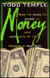 Money: How to Make It, Spend It, and Keep Lots of It