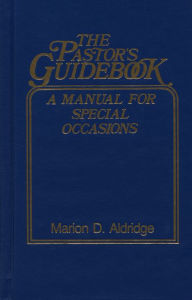 The Pastor's Guidebook: A Manual for Special Occasions