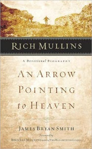 Rich Mullins: An Arrow Pointing to Heaven