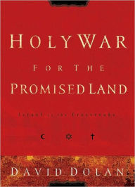 Holy War for the Promised Land: Israel at the Crossroads