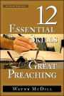 The 12 Essential Skills for Great Preaching - Second Edition / Edition 2