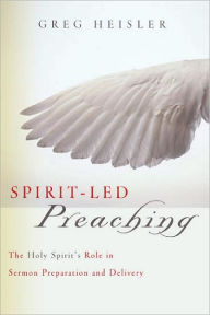 Spirit-Led Preaching: The Holy Spirit's Role in Sermon Preparation and Delivery