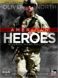 Title: American Heroes: In the Fight Against Radical Islam, Author: Oliver North