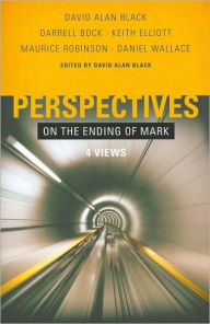 Perspectives on the Ending of Mark: Four Views