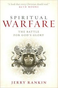 Spiritual Warfare: The Battle for God's Glory