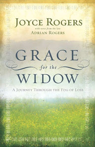 Title: Grace for the Widow: A Journey Through the Fog of Loss, Author: Joyce Rogers