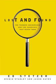Title: Lost and Found: The Younger Unchurched and the Churches that Reach Them, Author: Ed Stetzer