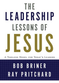 Title: The Leadership Lessons of Jesus, Author: Bob Briner