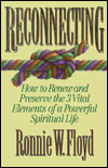 Reconnecting: How to Renew and Preserve the 3 Vital Elements of a Spiritual Life