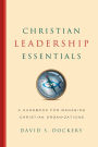 Christian Leadership Essentials: A Handbook for Managing Christian Organization