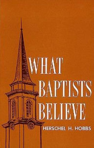 Title: What Baptists Believe, Author: Herschel  H. Hobbs