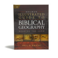 Title: Holman Illustrated Guide To Biblical Geography: Reading the Land, Author: Paul Wright