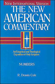 Title: Numbers: An Exegetical and Theological Exposition of Holy Scripture, Author: Dennis  R. Cole