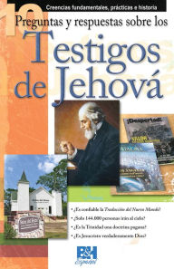 Title: 10 preguntas y respuestas sobre los Testigos de Jehová: Creencias fundamentals, prácticas e historia, Author: Paul Carden