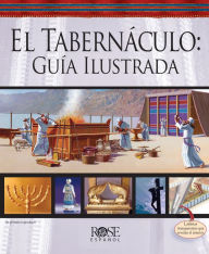 Title: El Tabernáculo: guía ilustrada, Author: Rose Publishing