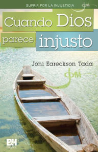 Title: Cuando Dios parece injusto, Author: Joni Earekson Tada