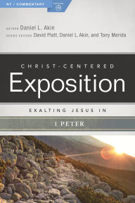 Title: Exalting Jesus in 1 Peter, Author: Daniel L. Akin