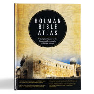 Title: Holman Bible Atlas: A Complete Guide to the Expansive Geography of Biblical History, Author: Thomas  V. Brisco