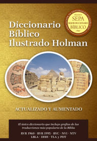 Title: Diccionario Bíblico Ilustrado Holman Revisado y Aumentado, Author: B&H Español Editorial Staff