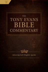 Title: The Tony Evans Bible Commentary: Advancing God's Kingdom Agenda, Author: Tony Evans