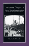 English Authors Series: Imperial Objects: Victorian Women's Emigration and the Unauthorized Imperial Experience
