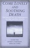 Come Lovely and Soothing Death: The Right to Die Movement in the United States