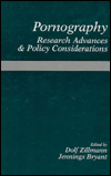 Title: Pornography: Research Advances and Policy Considerations / Edition 1, Author: Dolf Zillmann