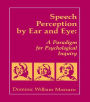 Speech Perception By Ear and Eye: A Paradigm for Psychological Inquiry / Edition 1