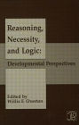 Reasoning, Necessity, and Logic: Developmental Perspectives / Edition 1
